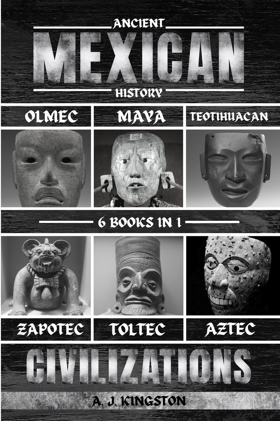 Cover: 9781839385018 | Ancient Mexican History | A. J. Kingston | Taschenbuch | Paperback