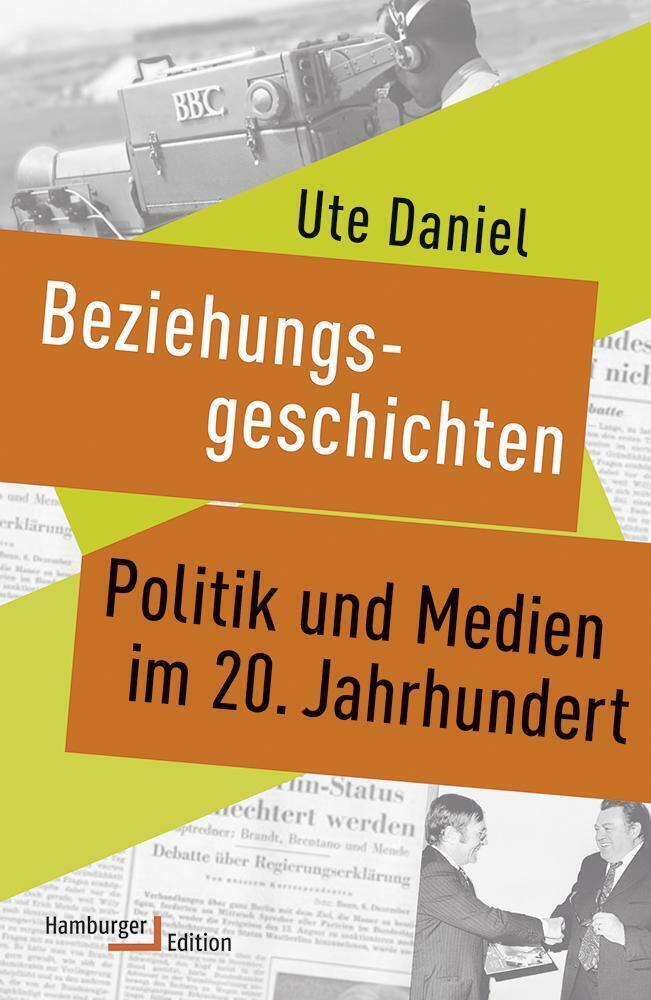 Cover: 9783868543179 | Beziehungsgeschichten | Politik und Medien im 20. Jahrhundert | Daniel