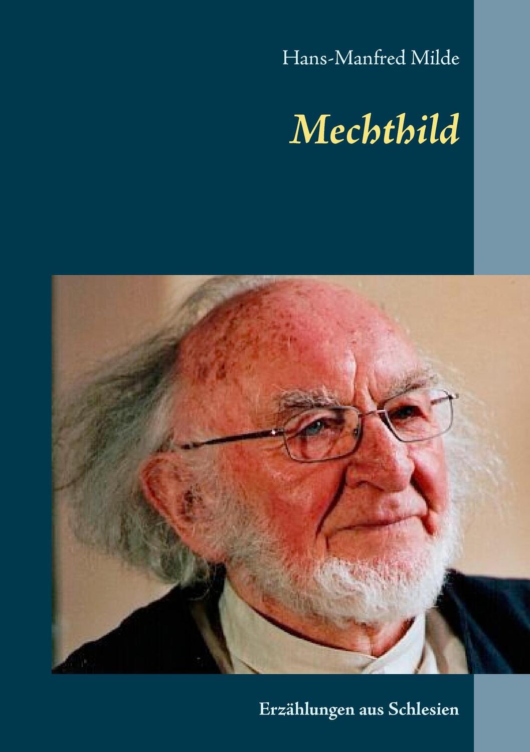 Cover: 9783738622669 | Mechthild | Erzählungen aus Schlesien | Hans-Manfred Milde | Buch