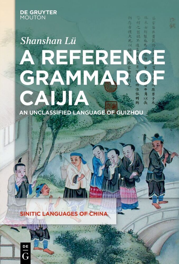 Cover: 9783110724653 | A Reference Grammar of Caijia | An Unclassified Language of Guizhou
