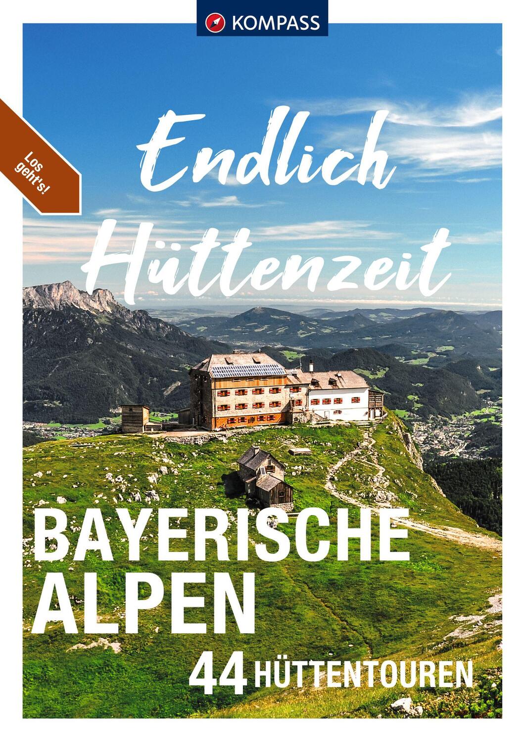 Cover: 9783991213529 | KOMPASS Endlich Hüttenzeit - Bayerische Alpen | 44 Hüttentouren | Buch