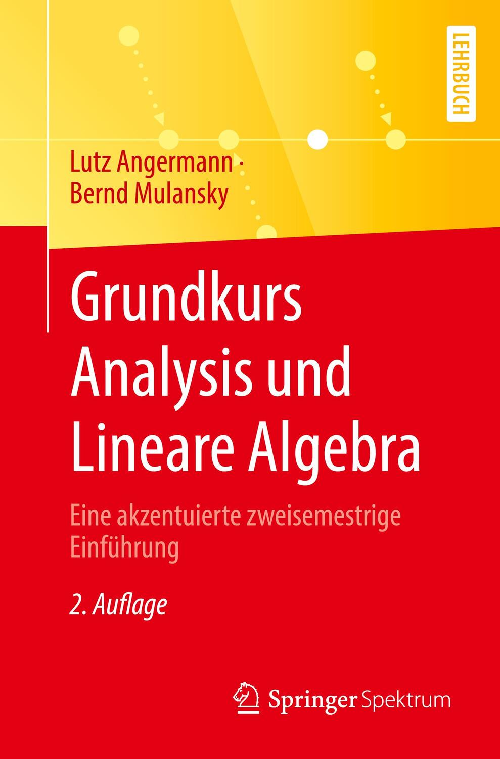 Cover: 9783662655955 | Grundkurs Analysis und Lineare Algebra | Lutz Angermann (u. a.) | Buch