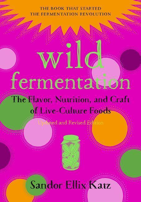 Cover: 9781603586283 | Wild Fermentation | Sandor Ellix Katz | Taschenbuch | Englisch | 2016