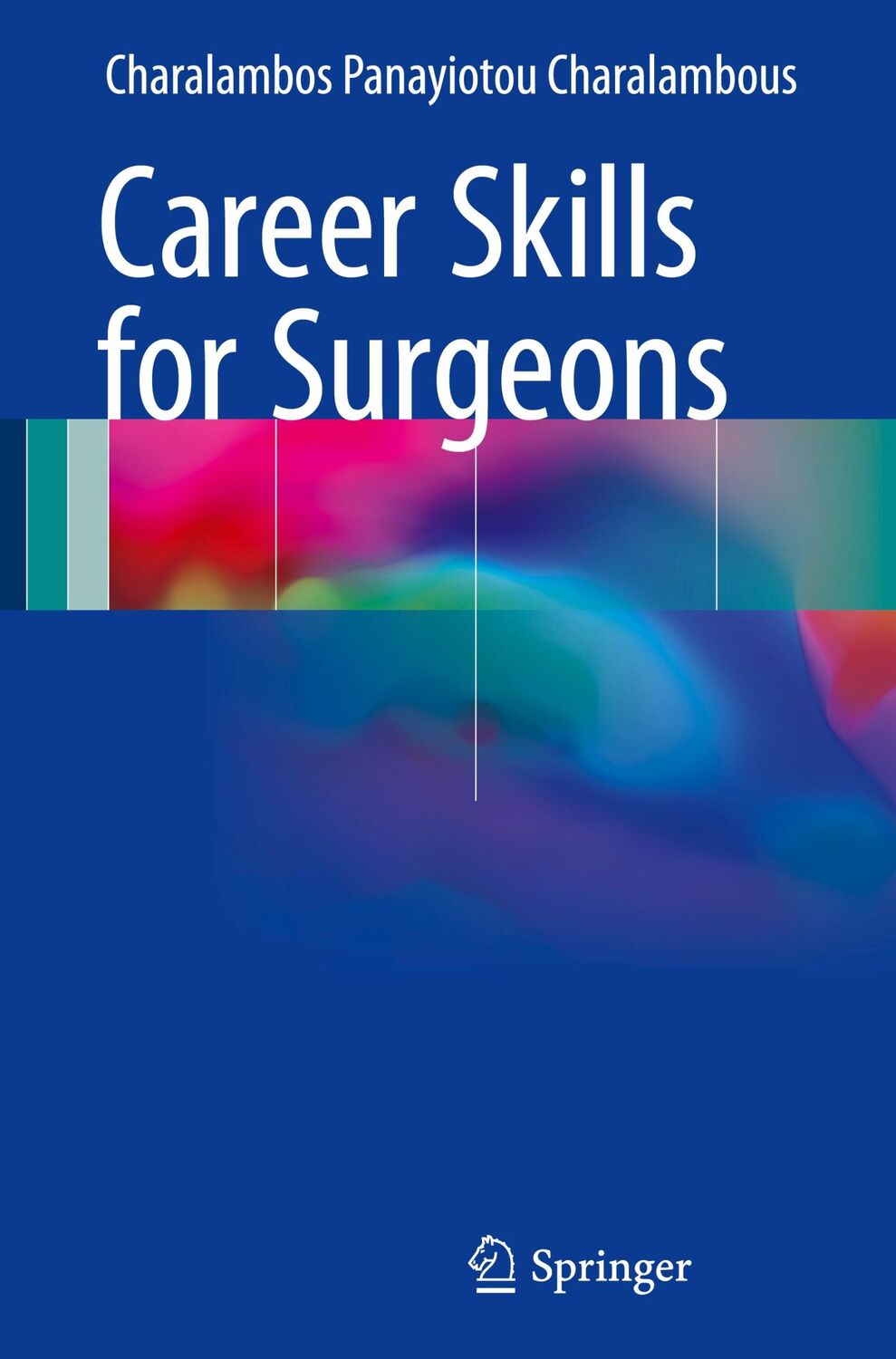 Cover: 9783319574899 | Career Skills for Surgeons | Charalambos Panayiotou Charalambous | xvi