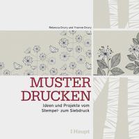 Cover: 9783258600161 | Muster drucken | Ideen und Projekte vom Stempel- zum Siebdruck | Buch