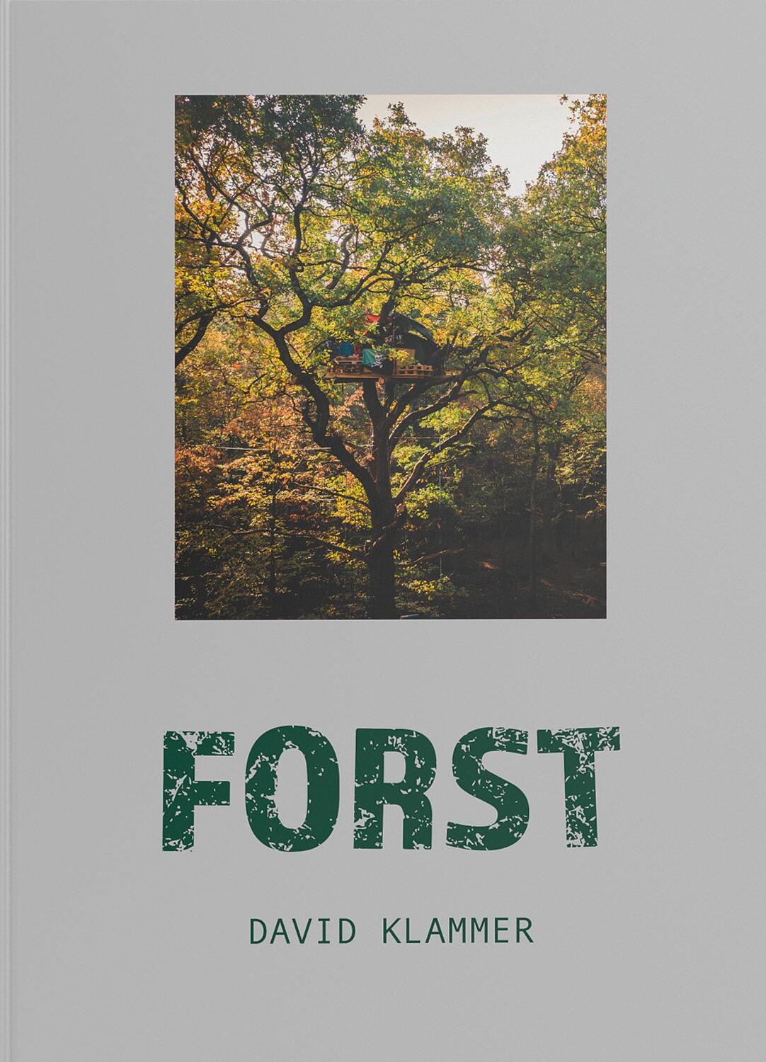 Cover: 9783965460089 | Forst | Die Besetzung des Hambacher Waldes | David Klammer | Buch