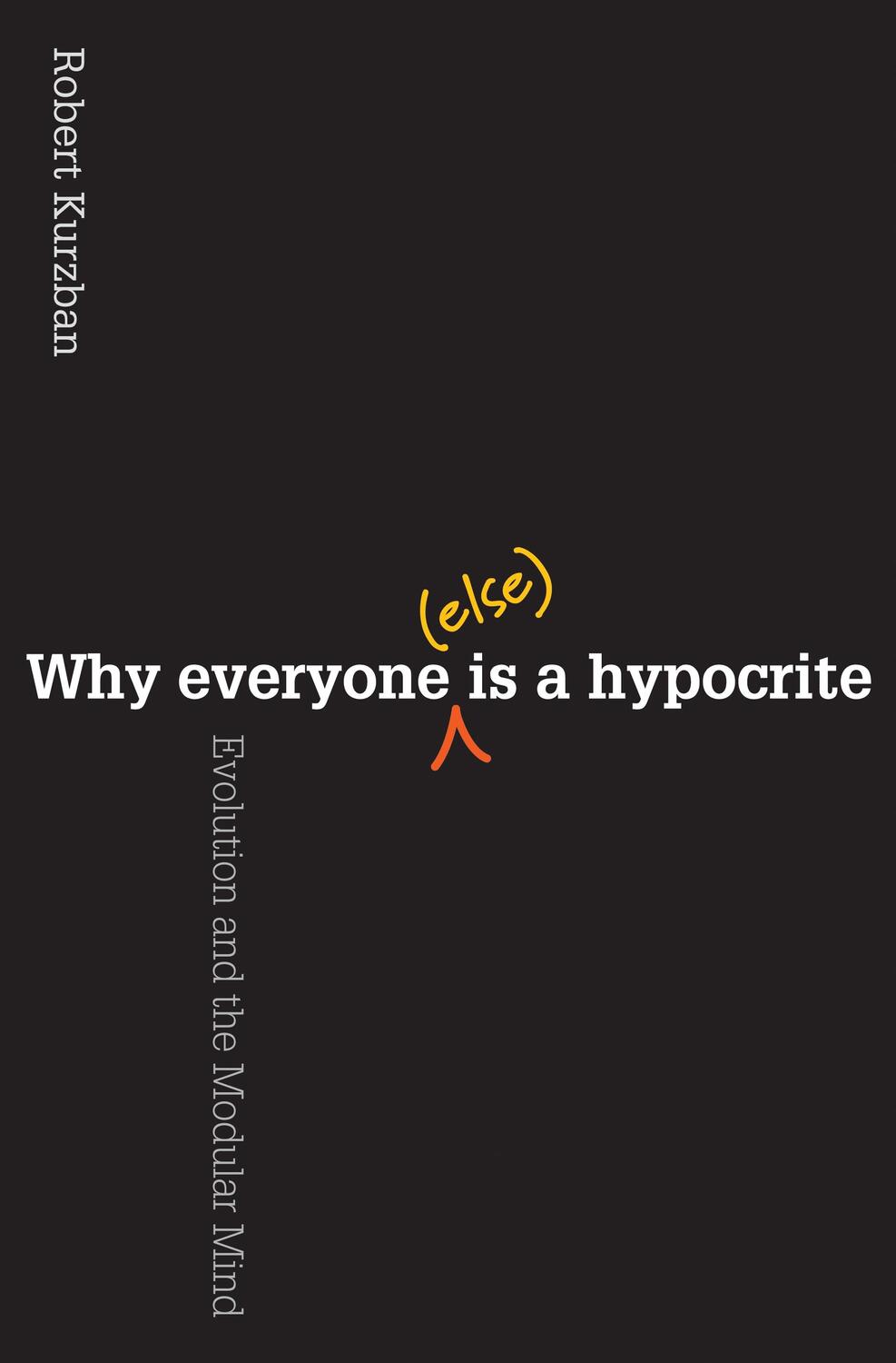 Cover: 9780691154398 | Why Everyone (Else) Is a Hypocrite | Evolution and the Modular Mind