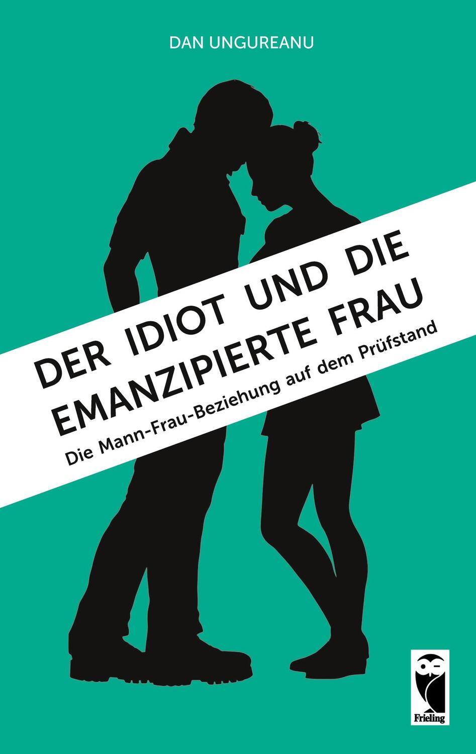 Cover: 9783828036055 | Der Idiot und die emanzipierte Frau | Dan Ungureanu | Taschenbuch