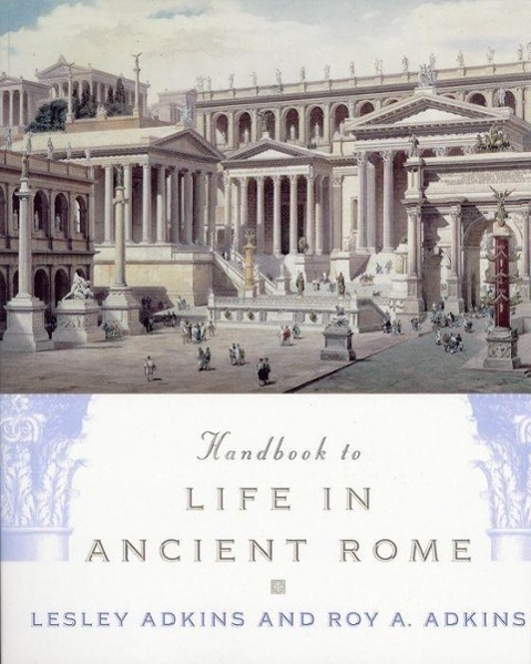 Cover: 9780195123326 | Handbook to Life in Ancient Rome | Lesley Adkins (u. a.) | Taschenbuch