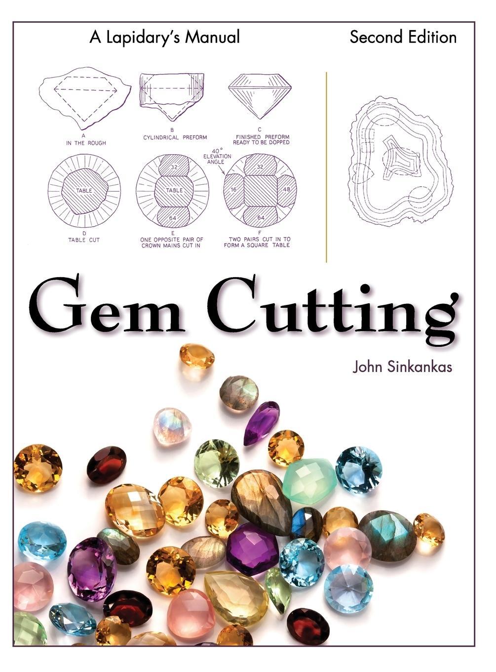 Cover: 9781626540248 | Gem Cutting | A Lapidary's Manual, 2nd Edition | John Sinkankas | Buch