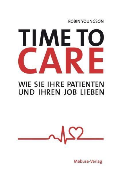 Cover: 9783863213183 | Time to Care | Wie Sie Ihre Patienten und Ihren Job lieben | Youngson