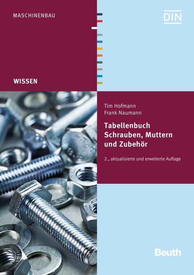 Cover: 9783410231615 | Tabellenbuch Schrauben, Muttern und Zubehör | Tim Hofmann (u. a.)