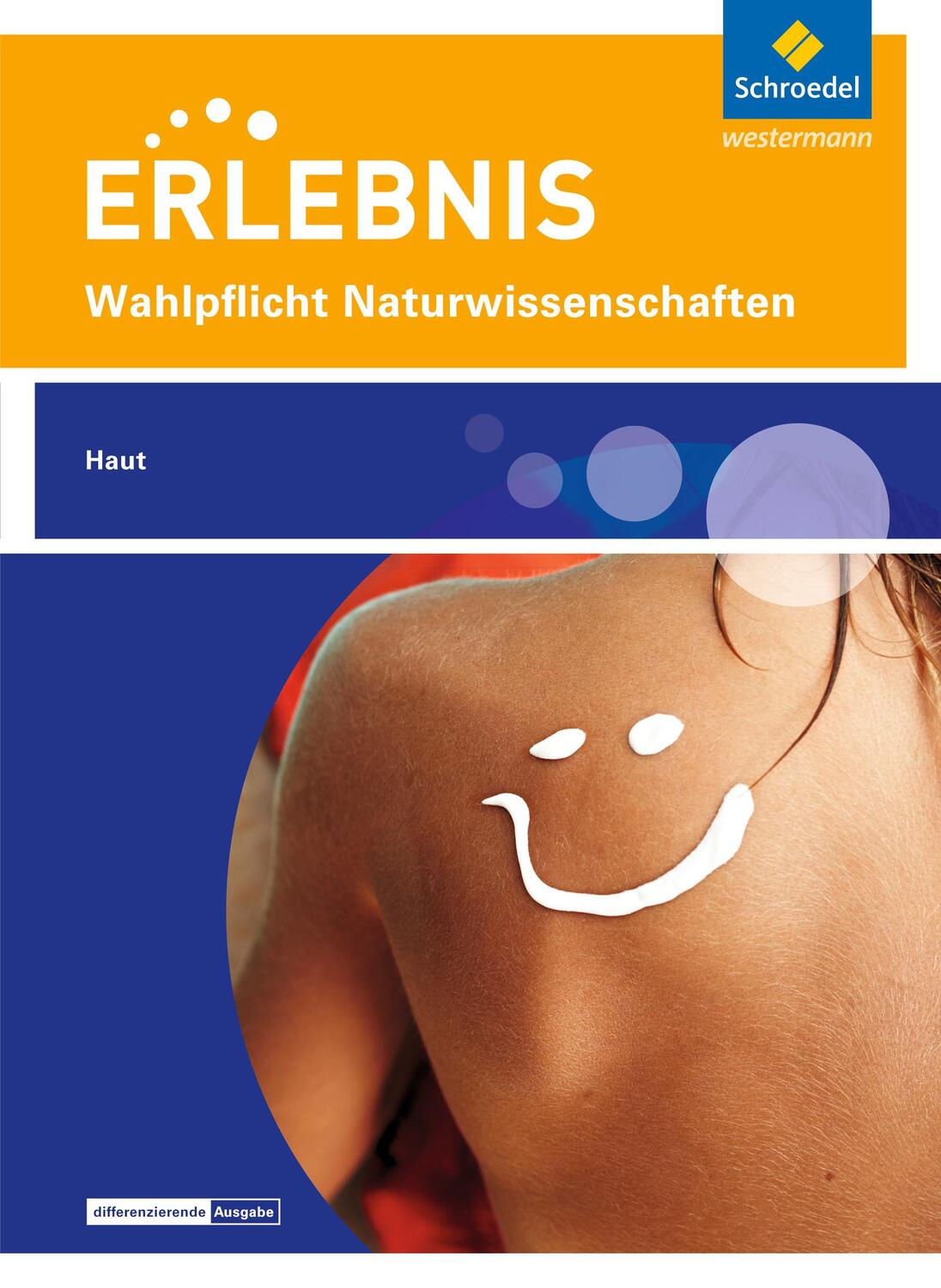 Cover: 9783507700789 | Erlebnis Naturwissenschaften. Themenheft Haut: Wahlpflichtfach | 72 S.
