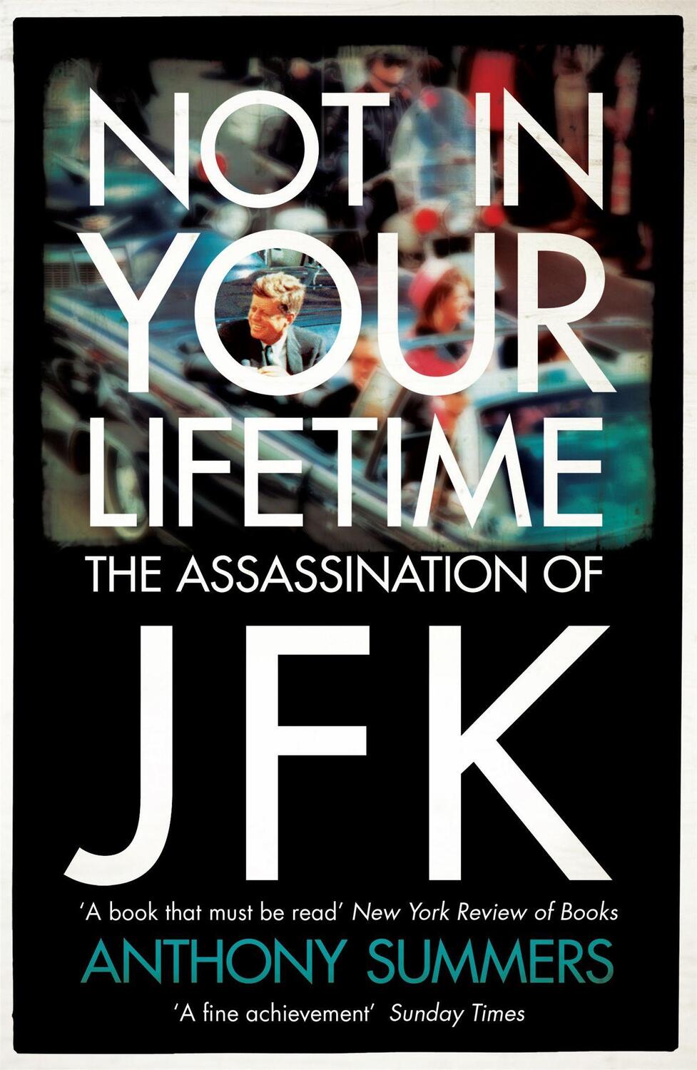 Cover: 9780755365425 | Not In Your Lifetime | The Assassination of JFK | Anthony Summers