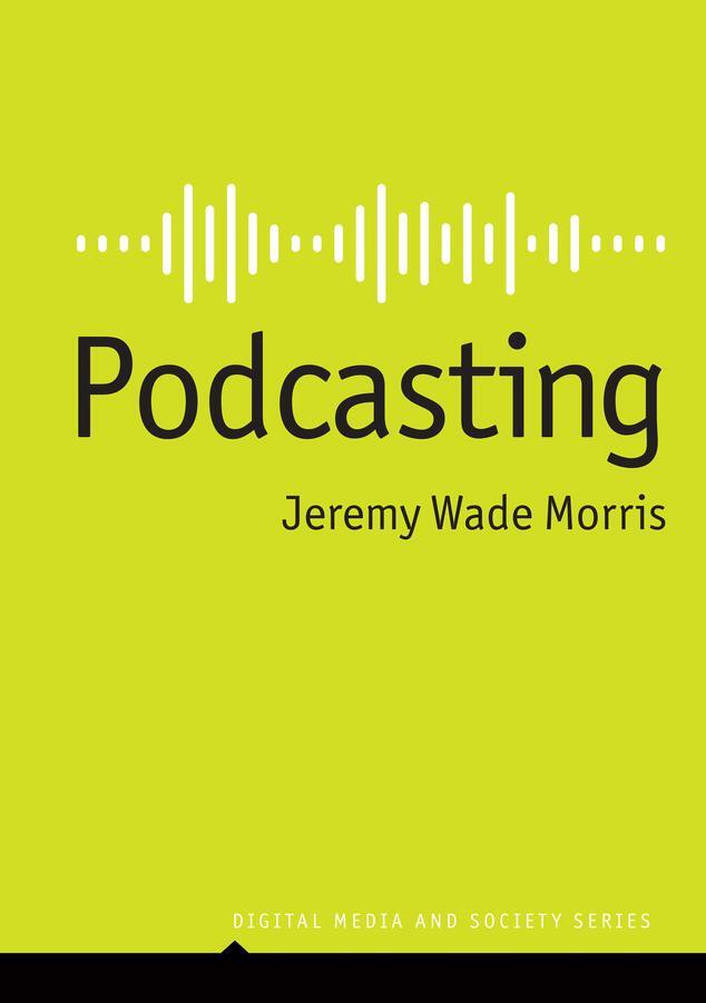 Cover: 9781509557349 | Podcasting | Jeremy Wade Morris | Taschenbuch | Englisch | 2024