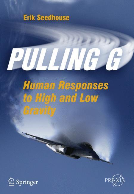 Cover: 9781461430292 | Pulling G | Human Responses to High and Low Gravity | Erik Seedhouse