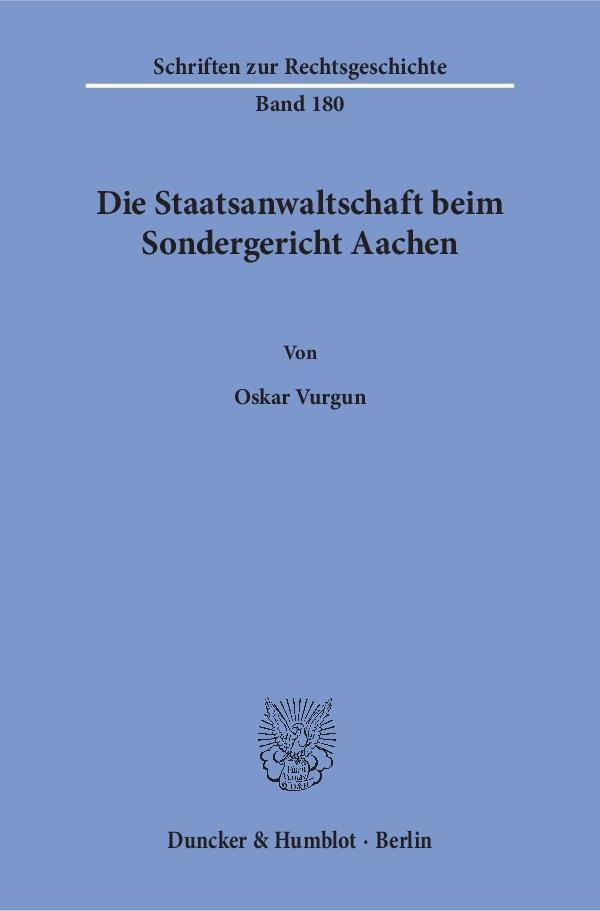 Cover: 9783428151820 | Die Staatsanwaltschaft beim Sondergericht Aachen. | Oskar Vurgun