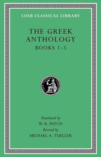 Cover: 9780674996885 | The Greek Anthology, Volume I | Books 1-5 | W. R. Paton | Buch | 2014