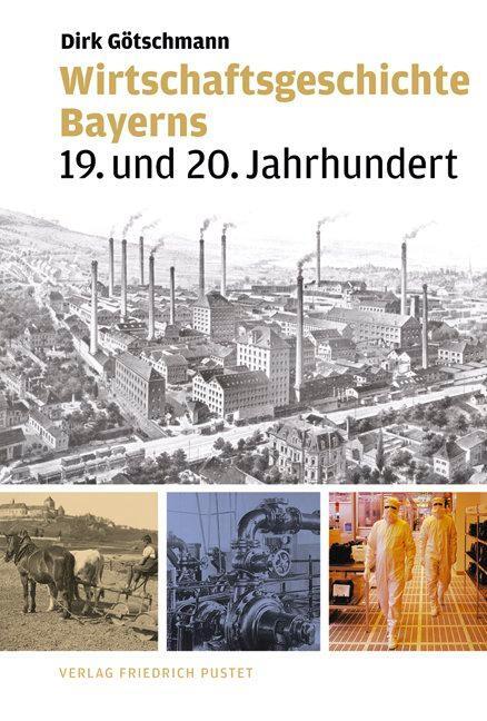 Cover: 9783791722306 | Wirtschaftsgeschichte Bayerns | 19. und 20. Jahrhundert | Götschmann