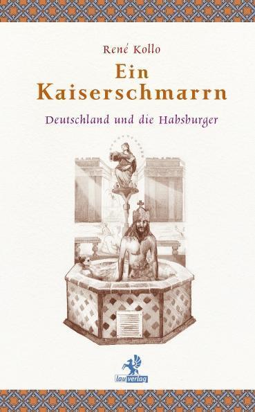 Cover: 9783941400313 | Ein Kaiserschmarrn | Deutschland und die Habsburger | René Kollo