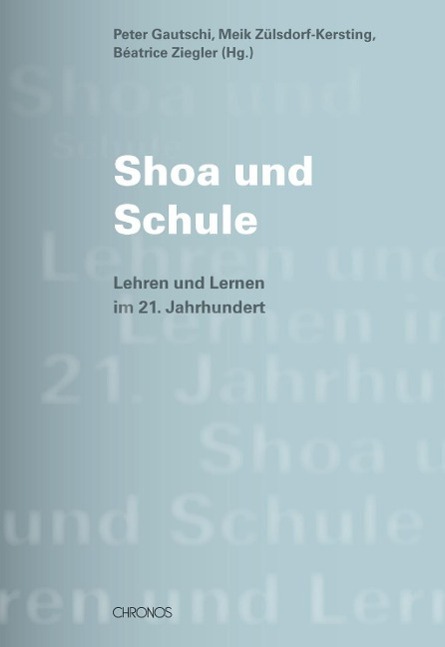 Cover: 9783034011655 | Shoa und Schule | Lehren und Lernen im 21. Jahrhundert | Taschenbuch