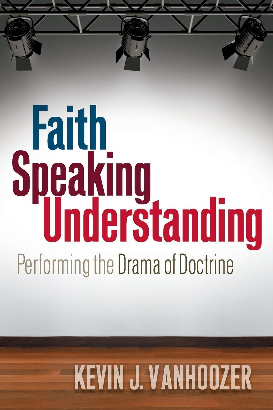 Cover: 9780664234485 | Faith Speaking Understanding | Performing the Drama of Doctrine | Buch