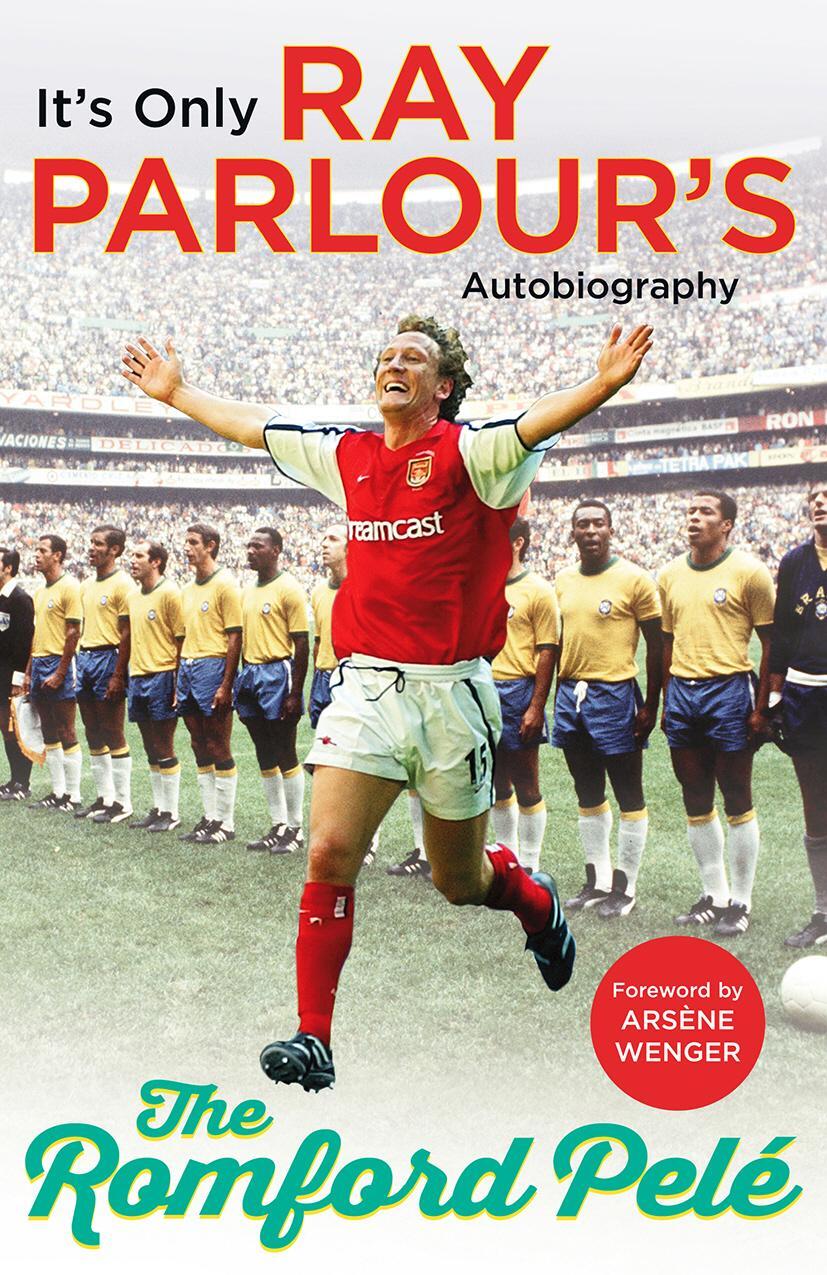 Cover: 9781784753450 | The Romford Pelé: It's Only Ray Parlour's Autobiography | Ray Parlour