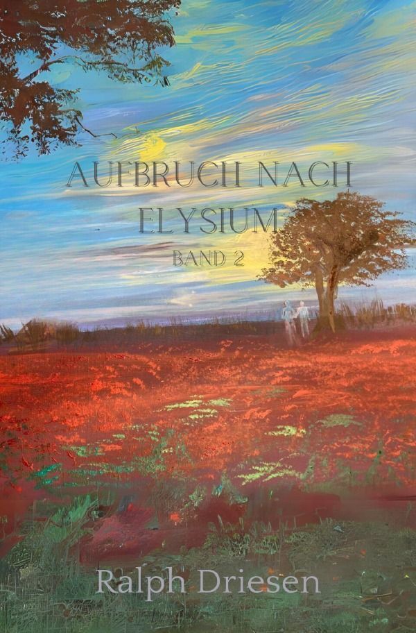 Cover: 9783758459559 | Aufbruch nach Elysium Band 2 | DE | Ralph Driesen | Taschenbuch | 2024