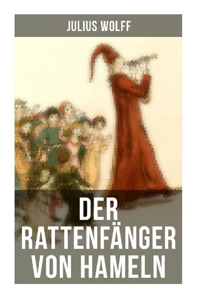 Cover: 9788027253814 | Der Rattenfänger von Hameln | Die bekannteste deutsche Sage | Wolff