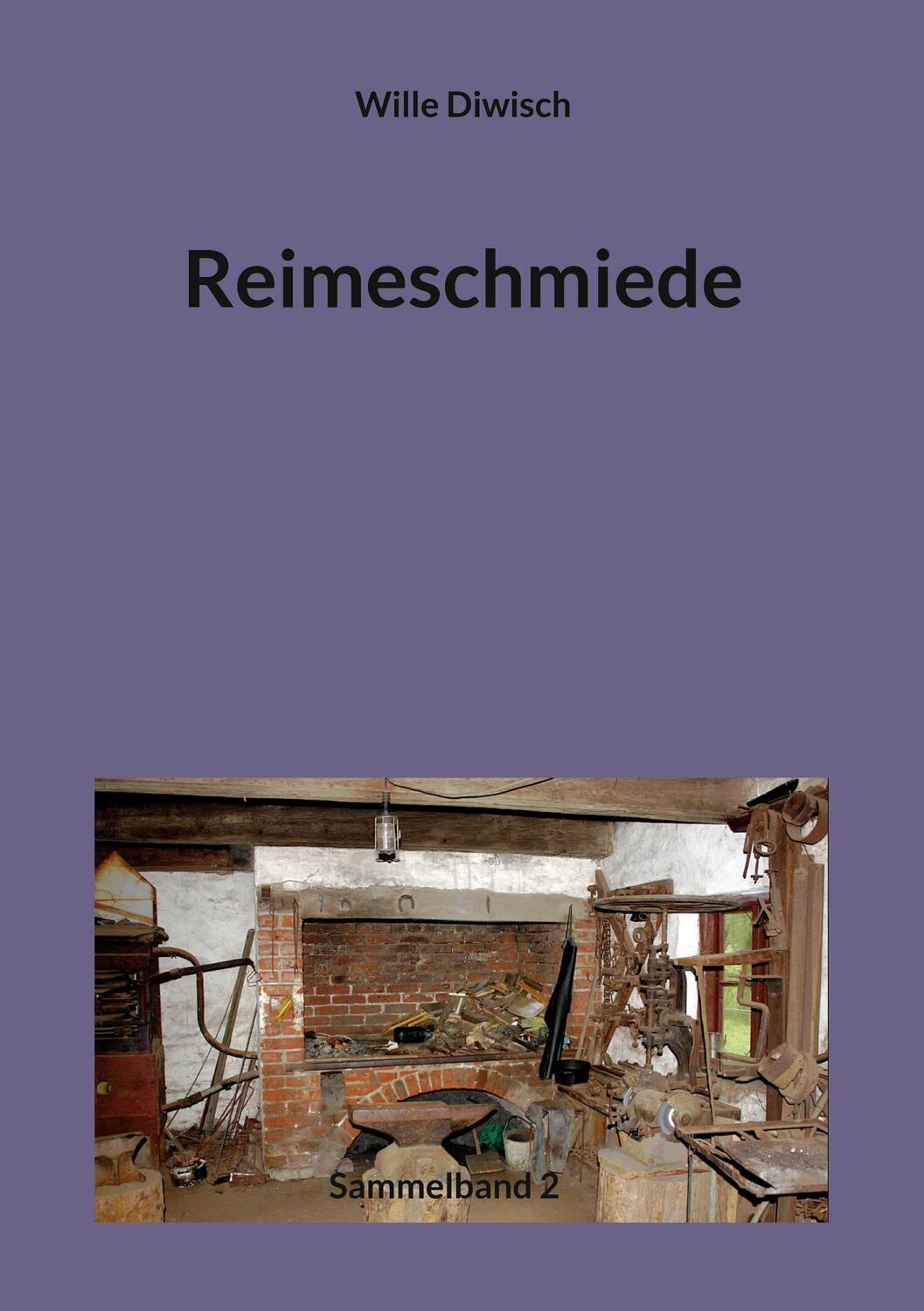 Cover: 9783756852437 | Reimeschmiede | Sammelband 2 | Wille Diwisch | Taschenbuch | Paperback