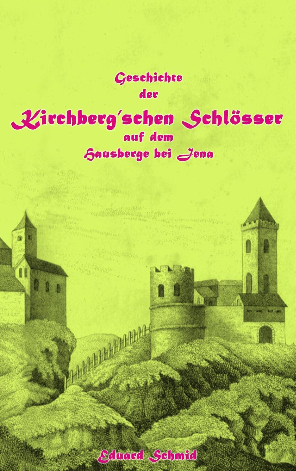 Cover: 9783744820486 | Geschichte der Kirchberg'schen Schlösser auf dem Hausberge bei Jena