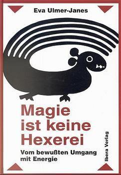 Cover: 9783900436506 | Magie ist keine Hexerei | Vom bewussten Umgang mit Energie | Buch