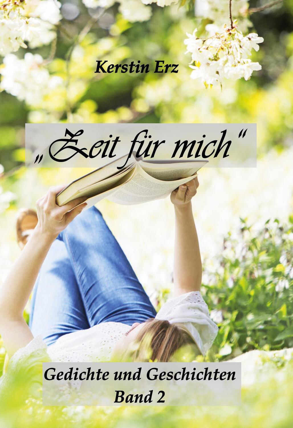 Cover: 9783758374272 | Zeit für mich | Gedichte und Geschichten Band 2 | Kerstin Erz | Buch