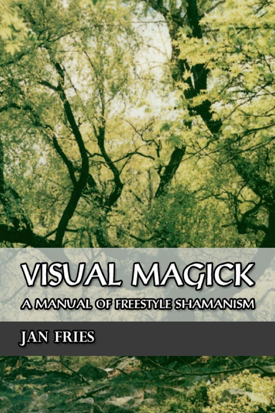 Cover: 9781869928575 | Visual Magick | A Manual of Freestyle Shamanism | Jan Fries | Buch