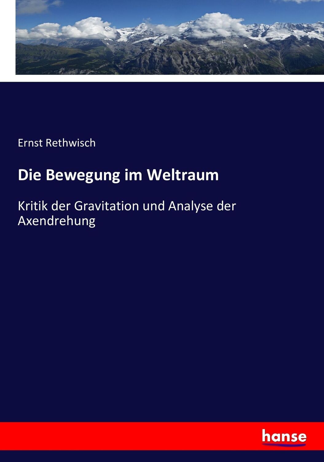 Cover: 9783743469754 | Die Bewegung im Weltraum | Ernst Rethwisch | Taschenbuch | Paperback