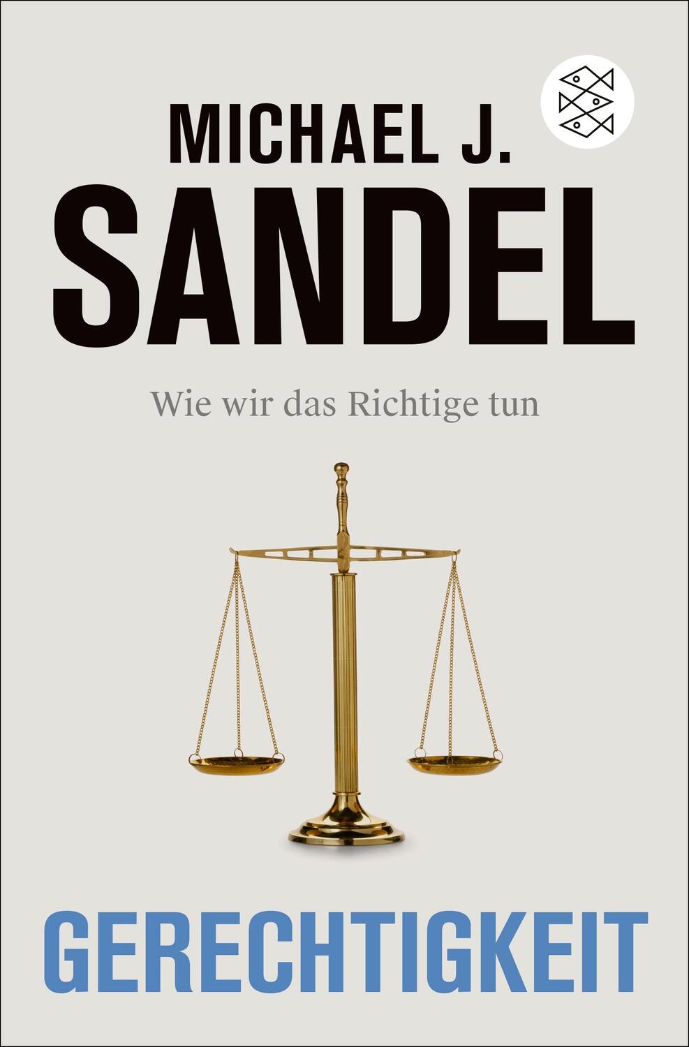 Cover: 9783596709809 | Gerechtigkeit | Wie wir das Richtige tun | Michael J. Sandel | Buch