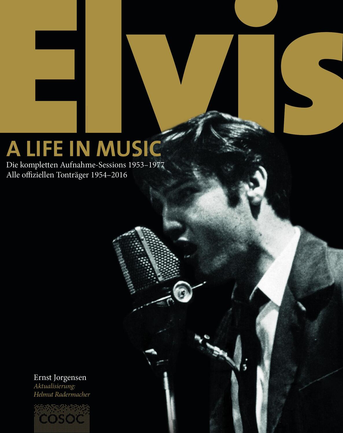 Cover: 9783982101613 | Elvis. A Life In Music | Ernst Jorgensen | Buch | 676 S. | Deutsch