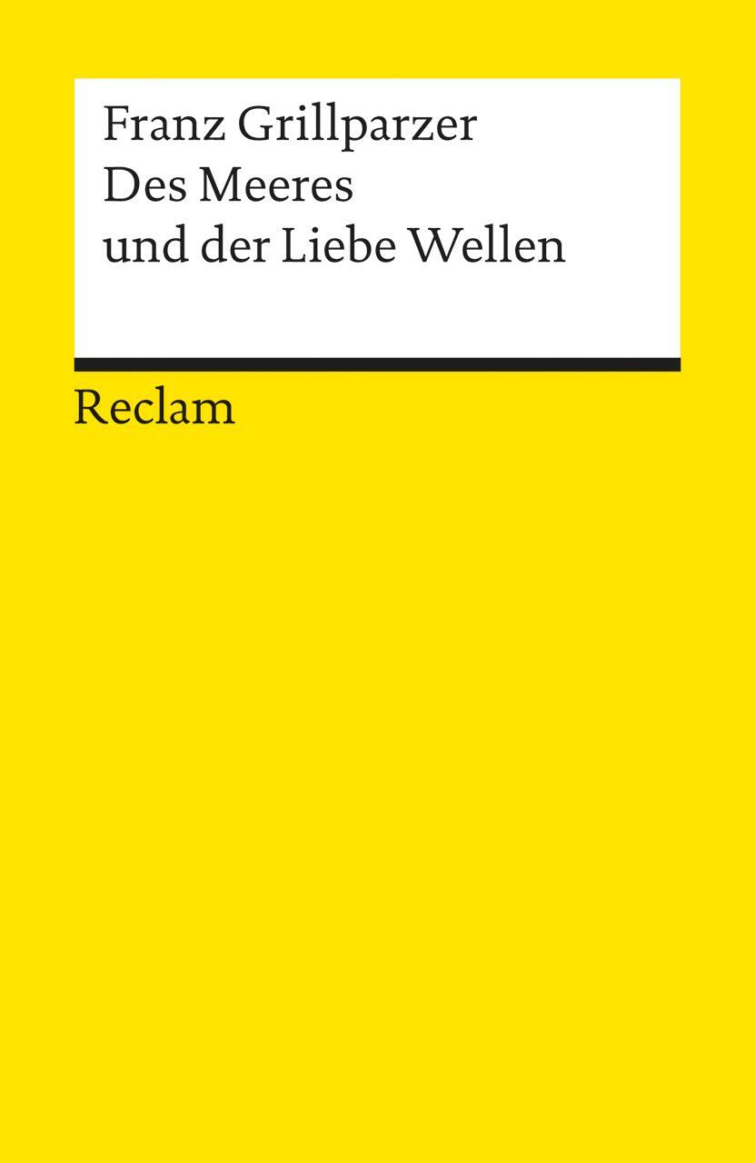 Cover: 9783150043844 | Des Meeres und der Liebe Wellen | Franz Grillparzer | Taschenbuch