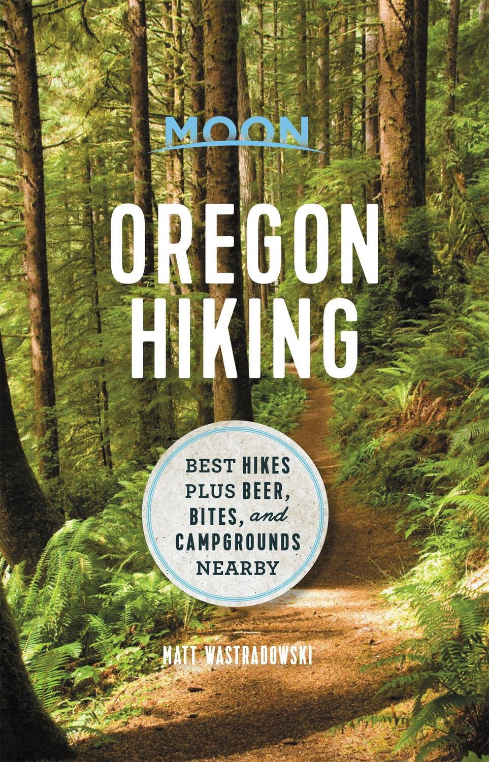 Cover: 9781640495043 | Moon Oregon Hiking (First Edition) | Matt Wastradowski | Taschenbuch