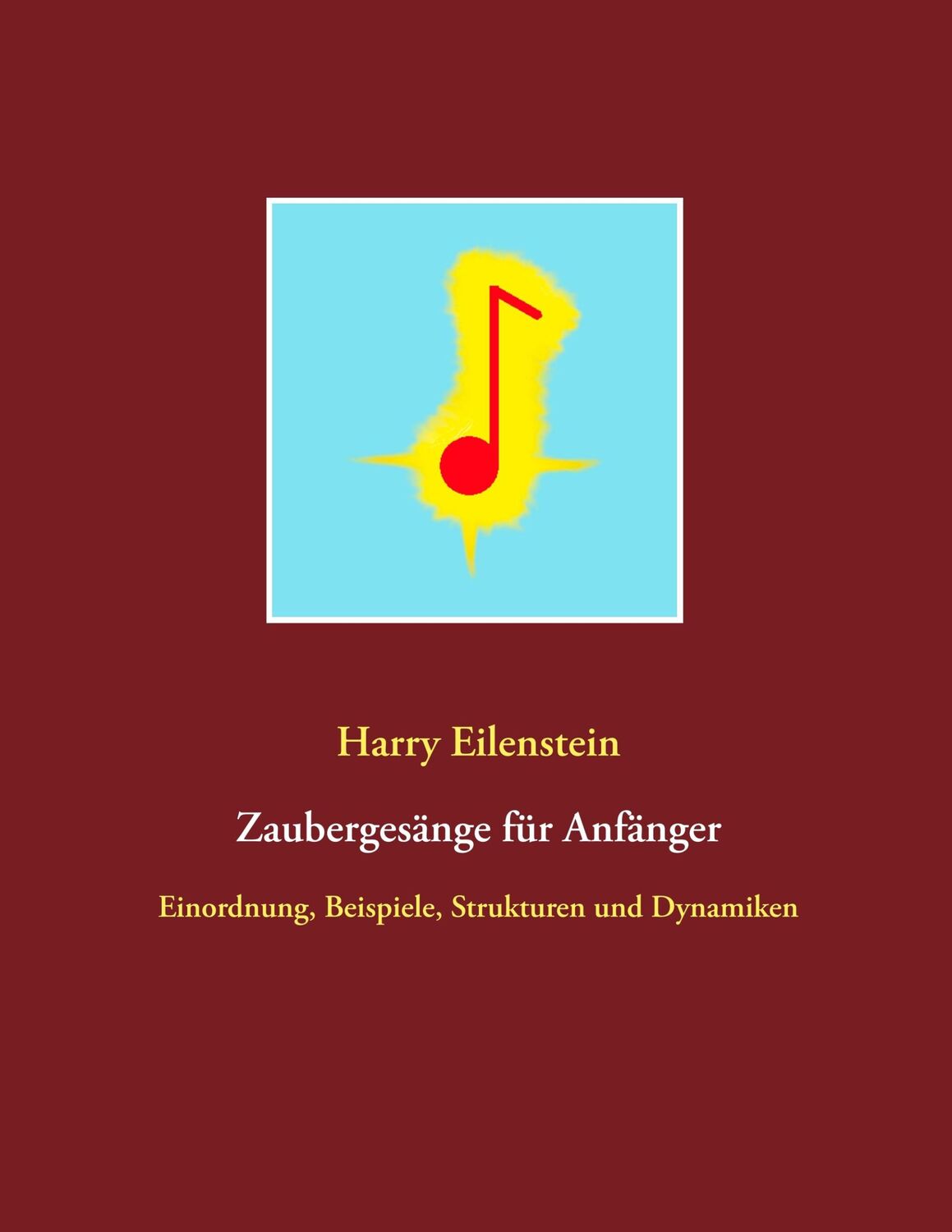 Cover: 9783751918251 | Zaubergesänge für Anfänger | Harry Eilenstein | Taschenbuch | 100 S.