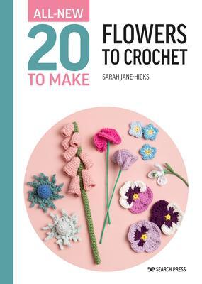 Cover: 9781800921009 | All-New Twenty to Make: Flowers to Crochet | Sarah-Jane Hicks | Buch