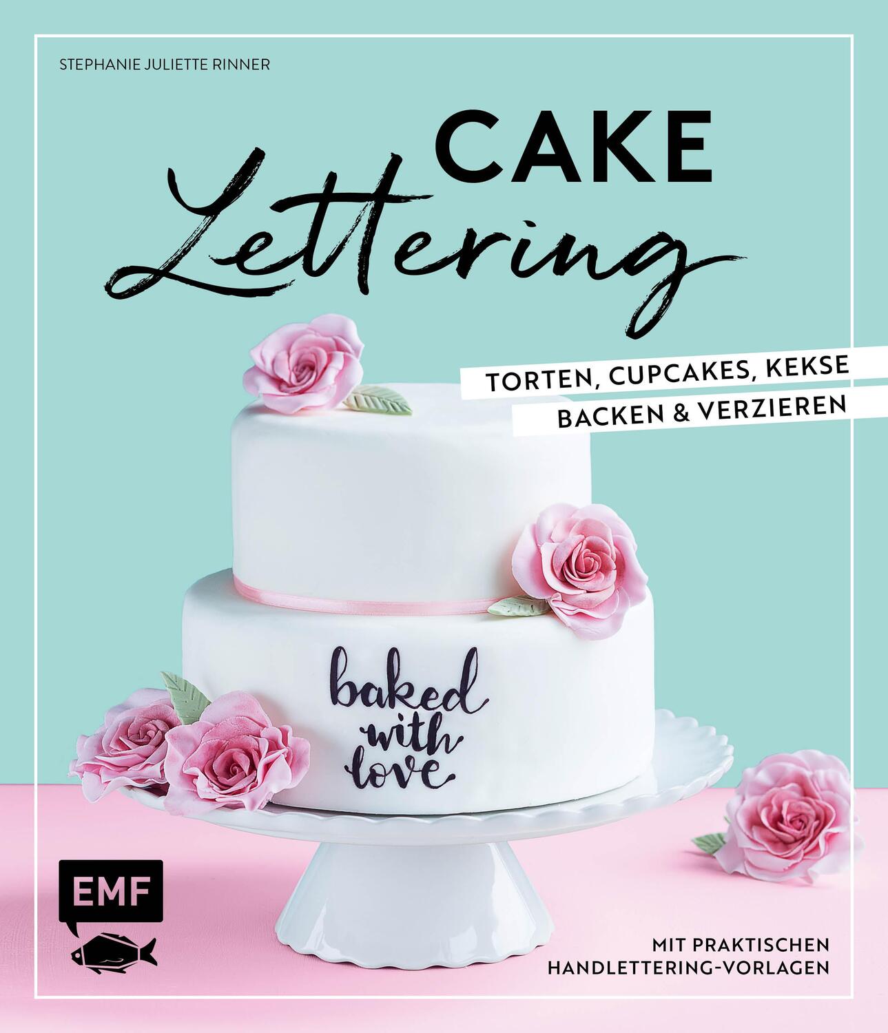 Cover: 9783960930600 | Cakelettering - Torten, Cupcakes, Kekse backen und verzieren | Rinner