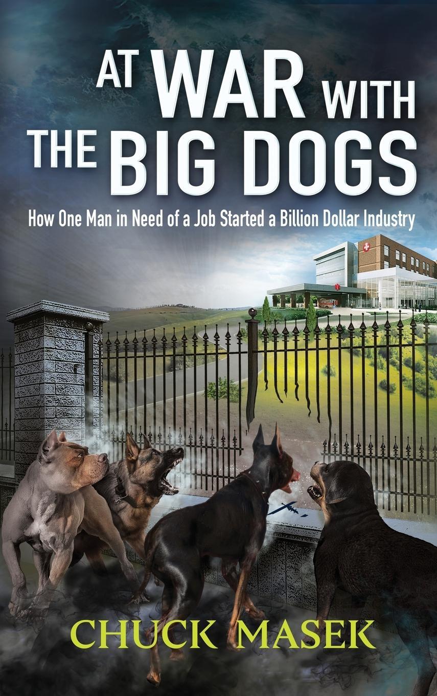 Cover: 9780999871263 | At War with the Big Dogs | Chuck Masek | Buch | Englisch | 2020