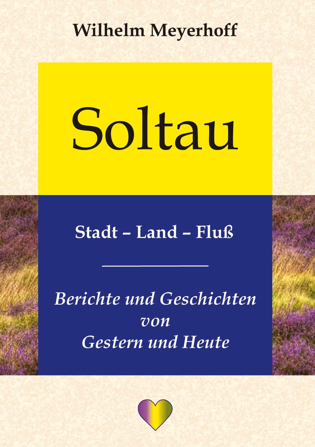 Cover: 9783746946337 | Soltau, Stadt - Land - Fluß | Wilhelm Meyerhoff | Buch | 248 S. | 2018