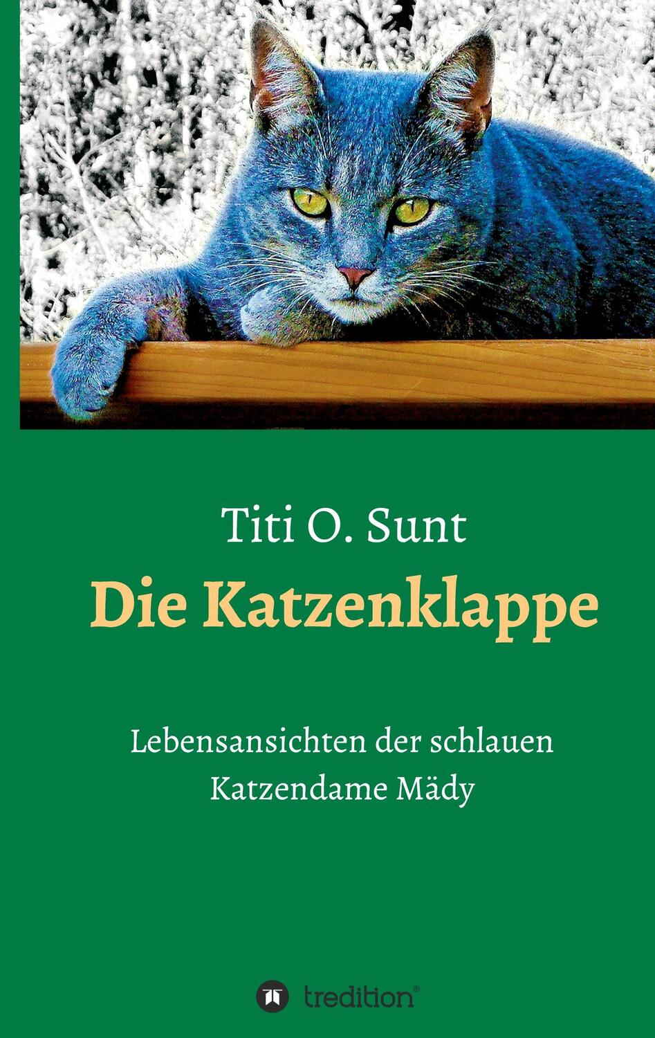 Cover: 9783347105447 | Die Katzenklappe | Lebensansichten der schlauen Katzendame Mädy | Sunt