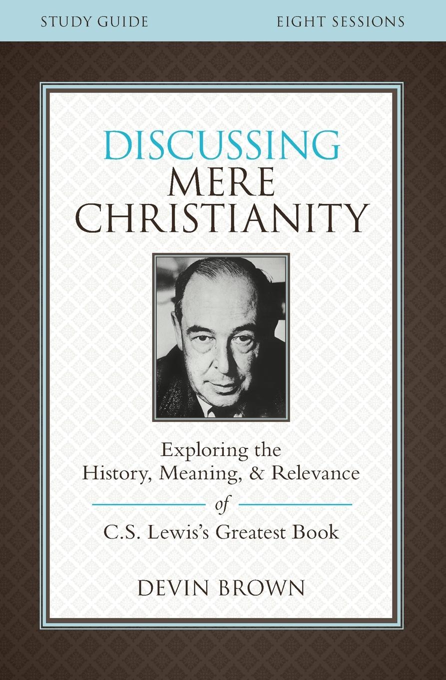 Cover: 9780310699842 | Discussing Mere Christianity Study Guide | Devin Brown | Taschenbuch