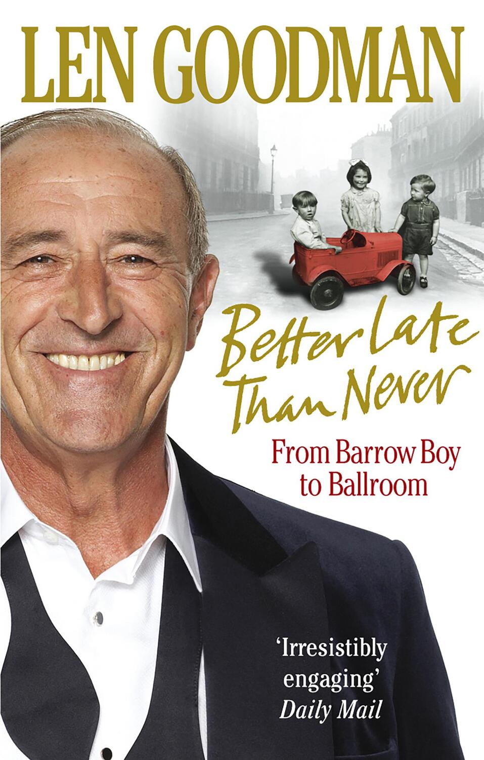 Cover: 9780091928032 | Better Late Than Never | From Barrow Boy to Ballroom | Len Goodman