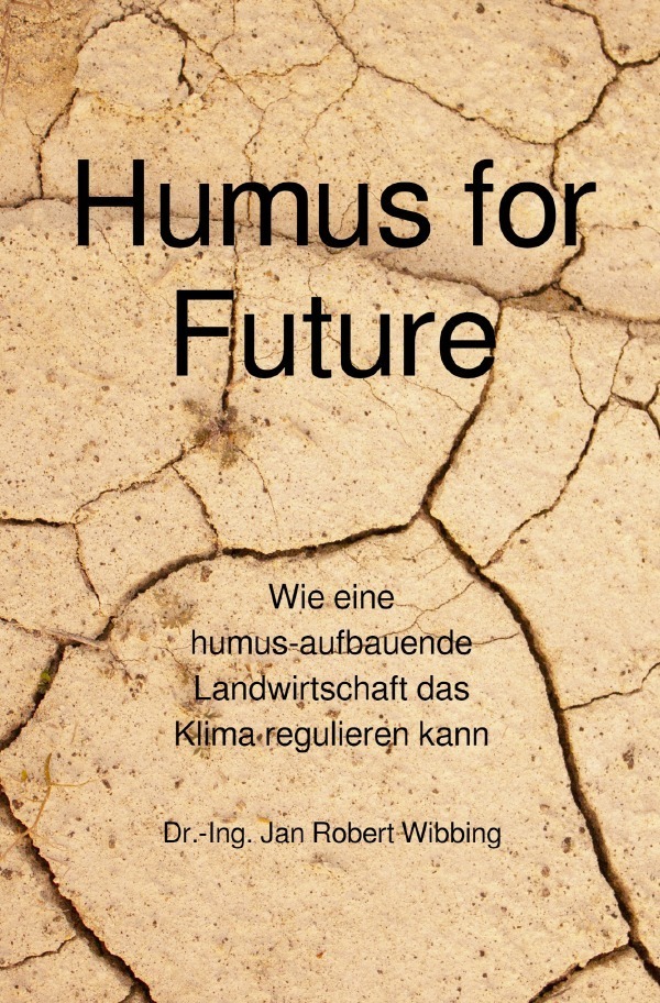Cover: 9783754974957 | Humus for Future | Jan Robert Wibbing | Taschenbuch | 224 S. | Deutsch