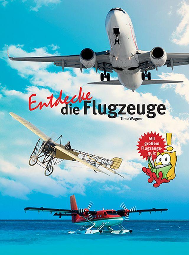 Cover: 9783866593053 | Entdecke die Flugzeuge | Timo Wagner | Buch | 64 S. | Deutsch | 2017