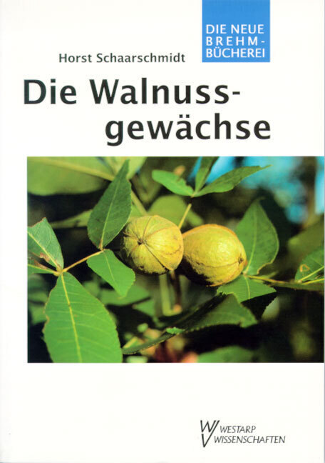 Cover: 9783894323110 | Die Walnussgewächse | Juglandaceae | Horst Schaarschmidt | Taschenbuch